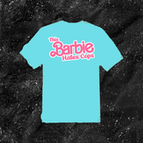 This Barbie Hates Cops - Color T-shirt