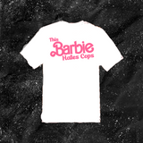 This Barbie Hates Cops - Color T-shirt