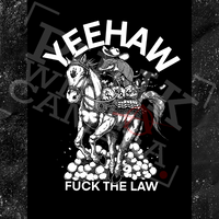 Yeehaw Fuck The Law - Sticker (3X3)