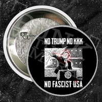 No Trump, No KKK, No Fascist USA (1, 1.5, & 2.25 Inch)