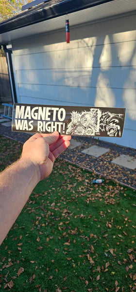 Magneto Is Right - Bumper Sticker (11.5X3)